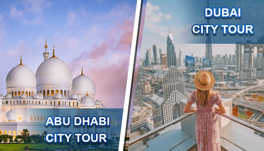 Dubai City Tour & Abu Dhabi City Tour