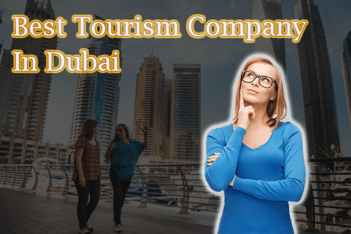 best tourism company in dubai
