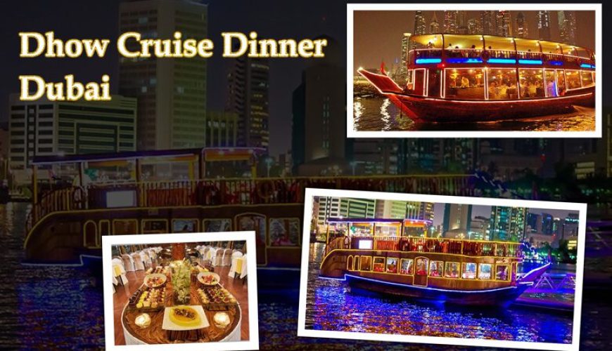 Dhow Cruise Dinner Dubai