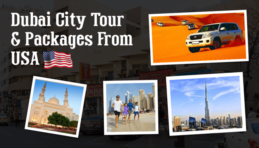 Dubai Tour Packages From USA