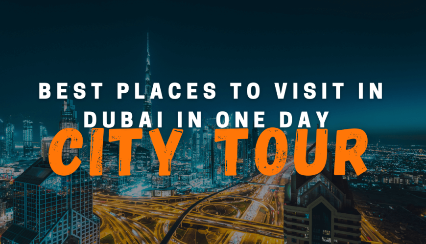 best places to visit in Dubai in one day
